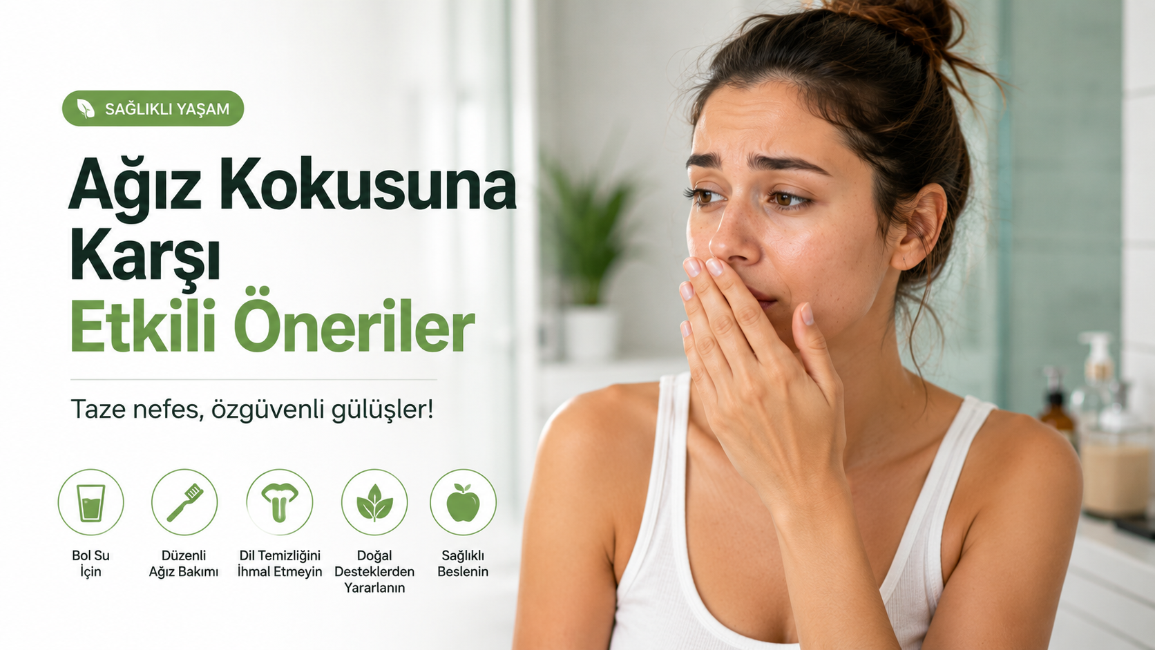 Ağız Kokusuna (Halitozis) Karşı Etkili Öneriler